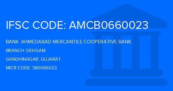Ahmedabad Mercantile Cooperative Bank Dehgam Branch IFSC Code