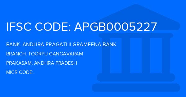 Andhra Pragathi Grameena Bank (APGB) Toorpu Gangavaram Branch IFSC Code