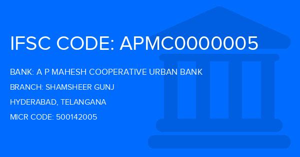 A P Mahesh Cooperative Urban Bank Shamsheer Gunj Branch IFSC Code