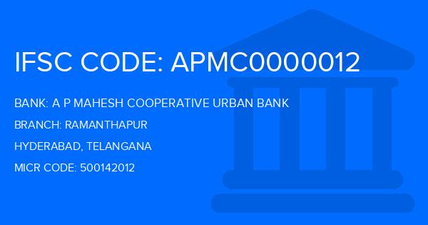 A P Mahesh Cooperative Urban Bank Ramanthapur Branch IFSC Code