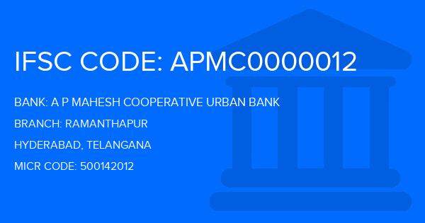 A P Mahesh Cooperative Urban Bank Ramanthapur Branch IFSC Code