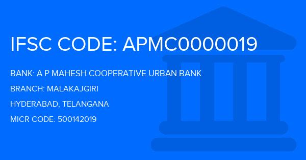 A P Mahesh Cooperative Urban Bank Malakajgiri Branch IFSC Code