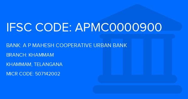 A P Mahesh Cooperative Urban Bank Khammam Branch IFSC Code
