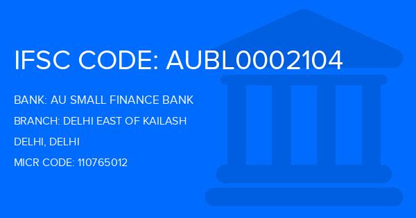 Au Small Finance Bank (AU BANK) Delhi East Of Kailash Branch IFSC Code