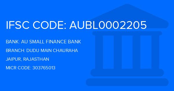 Au Small Finance Bank (AU BANK) Dudu Main Chauraha Branch IFSC Code