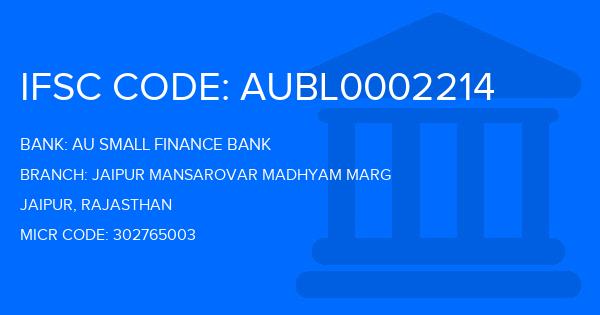 Au Small Finance Bank (AU BANK) Jaipur Mansarovar Madhyam Marg Branch IFSC Code