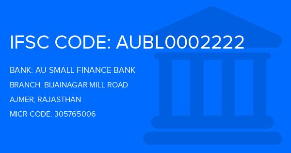 Au Small Finance Bank (AU BANK) Bijainagar Mill Road Branch IFSC Code