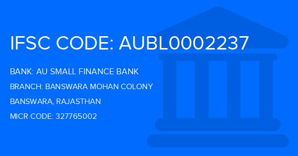 Au Small Finance Bank (AU BANK) Banswara Mohan Colony Branch IFSC Code