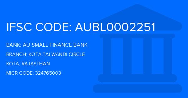 Au Small Finance Bank (AU BANK) Kota Talwandi Circle Branch IFSC Code