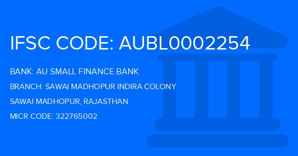 Au Small Finance Bank (AU BANK) Sawai Madhopur Indira Colony Branch IFSC Code