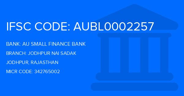 Au Small Finance Bank (AU BANK) Jodhpur Nai Sadak Branch IFSC Code