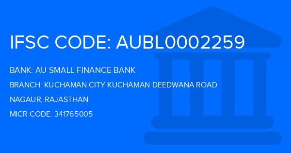 Au Small Finance Bank (AU BANK) Kuchaman City Kuchaman Deedwana Road Branch IFSC Code