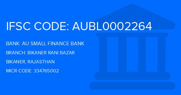 Au Small Finance Bank (AU BANK) Bikaner Rani Bazar Branch IFSC Code