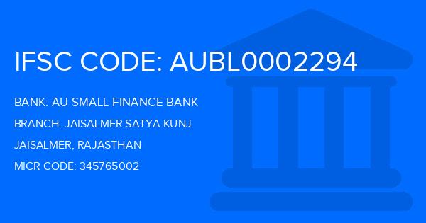 Au Small Finance Bank (AU BANK) Jaisalmer Satya Kunj Branch IFSC Code