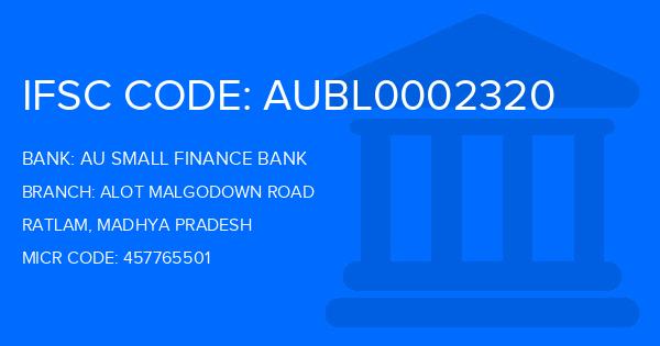 Au Small Finance Bank (AU BANK) Alot Malgodown Road Branch IFSC Code