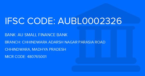 Au Small Finance Bank (AU BANK) Chhindwara Adarsh Nagar Parasia Road Branch IFSC Code