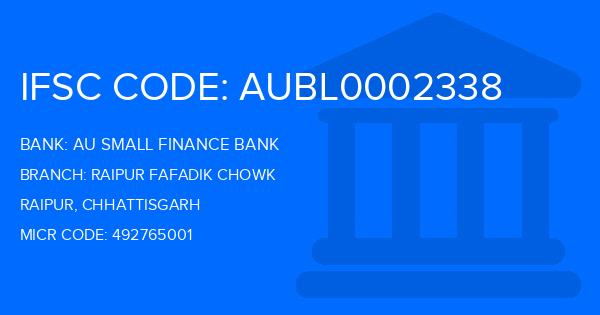 Au Small Finance Bank (AU BANK) Raipur Fafadik Chowk Branch IFSC Code