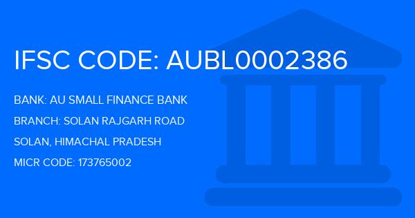 Au Small Finance Bank (AU BANK) Solan Rajgarh Road Branch IFSC Code