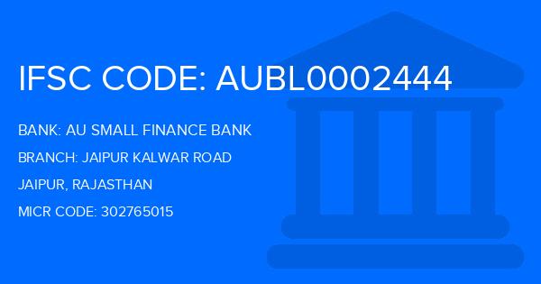 Au Small Finance Bank (AU BANK) Jaipur Kalwar Road Branch IFSC Code