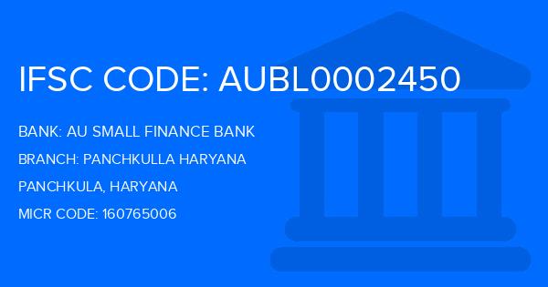 Au Small Finance Bank (AU BANK) Panchkulla Haryana Branch IFSC Code
