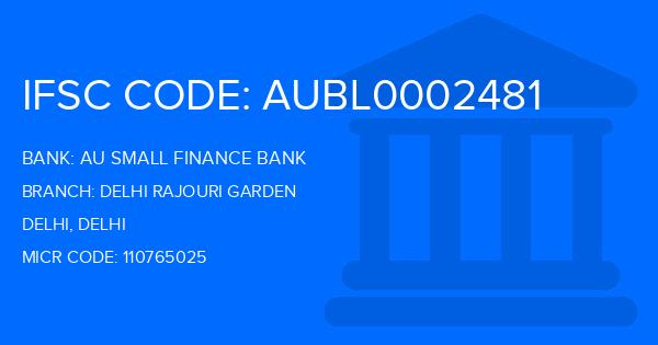 Au Small Finance Bank (AU BANK) Delhi Rajouri Garden Branch IFSC Code