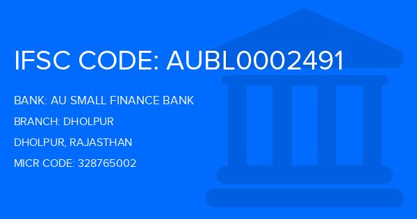 Au Small Finance Bank (AU BANK) Dholpur Branch IFSC Code