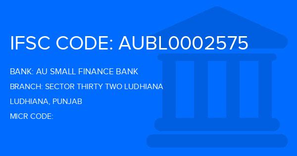 Au Small Finance Bank (AU BANK) Sector Thirty Two Ludhiana Branch IFSC Code