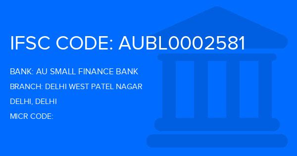 Au Small Finance Bank (AU BANK) Delhi West Patel Nagar Branch IFSC Code