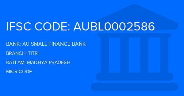 Au Small Finance Bank (AU BANK) Titri Branch IFSC Code