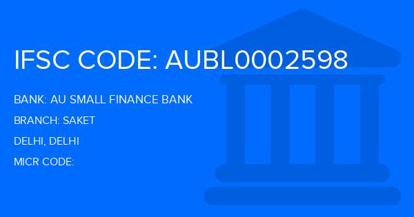 Au Small Finance Bank (AU BANK) Saket Branch IFSC Code