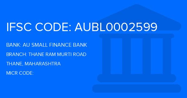 Au Small Finance Bank (AU BANK) Thane Ram Murti Road Branch IFSC Code