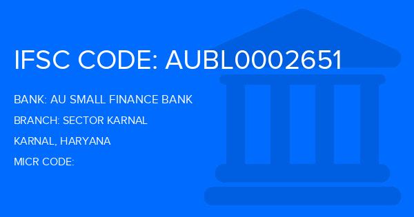 Au Small Finance Bank (AU BANK) Sector Karnal Branch IFSC Code