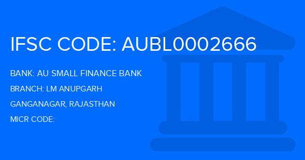 Au Small Finance Bank (AU BANK) Lm Anupgarh Branch IFSC Code