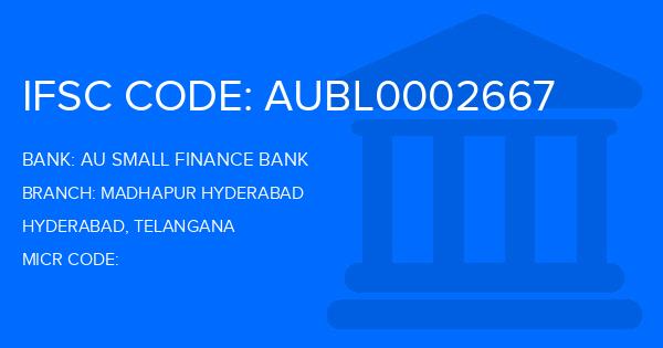 Au Small Finance Bank (AU BANK) Madhapur Hyderabad Branch IFSC Code