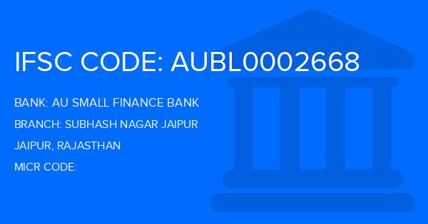 Au Small Finance Bank (AU BANK) Subhash Nagar Jaipur Branch IFSC Code