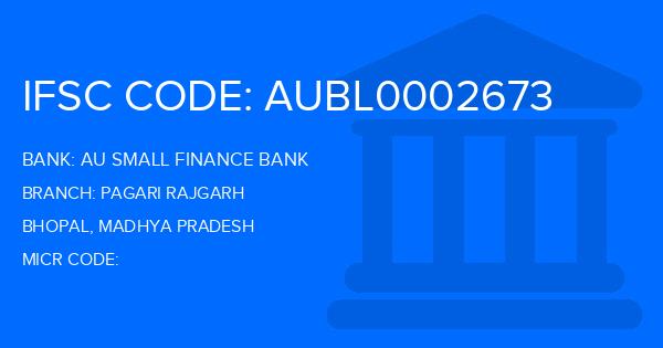 Au Small Finance Bank (AU BANK) Pagari Rajgarh Branch IFSC Code
