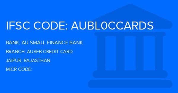 Au Small Finance Bank (AU BANK) Ausfb Credit Card Branch IFSC Code
