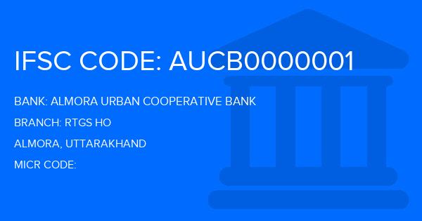 Almora Urban Cooperative Bank Rtgs Ho Branch IFSC Code