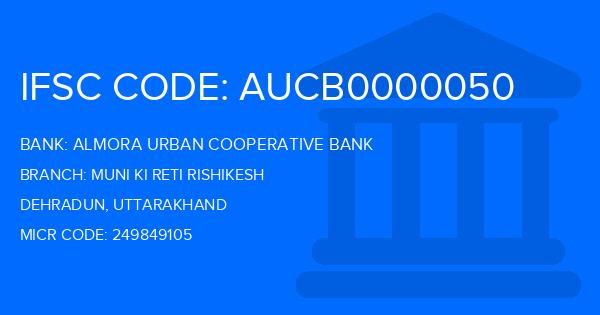 Almora Urban Cooperative Bank Muni Ki Reti Rishikesh Branch IFSC Code