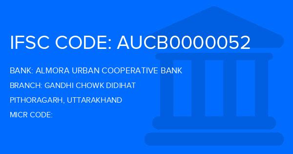 Almora Urban Cooperative Bank Gandhi Chowk Didihat Branch IFSC Code