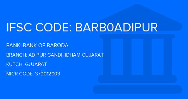 Bank Of Baroda (BOB) Adipur Gandhidham Gujarat Branch IFSC Code