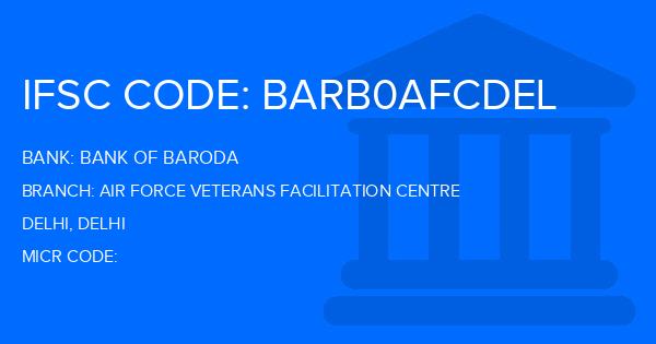 Bank Of Baroda (BOB) Air Force Veterans Facilitation Centre Branch IFSC Code