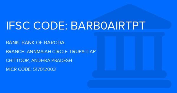 Bank Of Baroda (BOB) Annmaiah Circle Tirupati Ap Branch IFSC Code