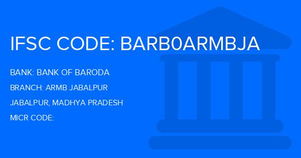 Bank Of Baroda (BOB) Armb Jabalpur Branch IFSC Code