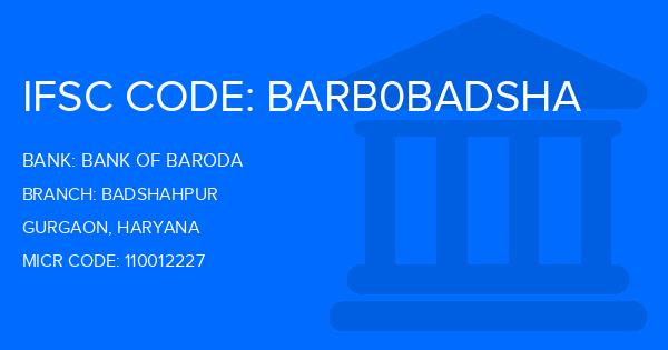 Bank Of Baroda (BOB) Badshahpur Branch IFSC Code