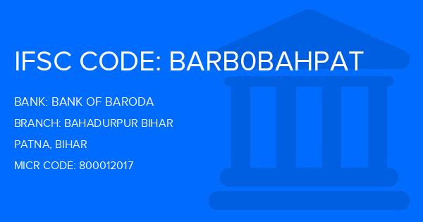 Bank Of Baroda (BOB) Bahadurpur Bihar Branch IFSC Code