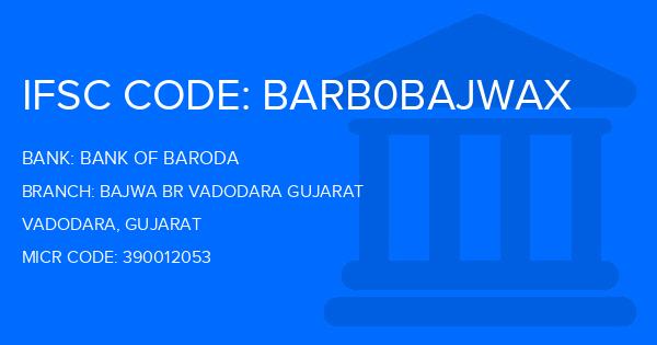 Bank Of Baroda (BOB) Bajwa Br Vadodara Gujarat Branch IFSC Code