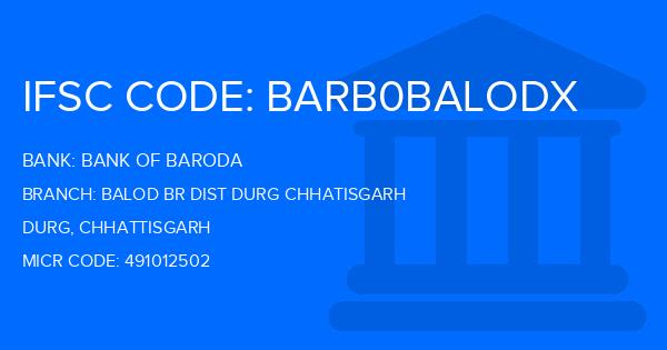 Bank Of Baroda (BOB) Balod Br Dist Durg Chhatisgarh Branch IFSC Code