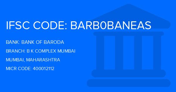 Bank Of Baroda (BOB) B K Complex Mumbai Branch IFSC Code