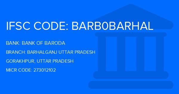 Bank Of Baroda (BOB) Barhalganj Uttar Pradesh Branch IFSC Code